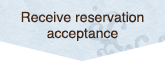 Receive reservation acceptance