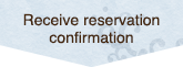 Receive reservation confirmation